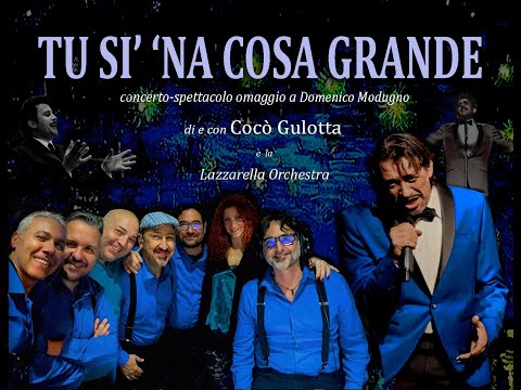 TU SI’ ‘NA COSA GRANDE