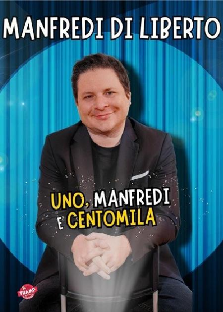 “Uno, Manfredi, Centomila” di e con Manfredi Liberto